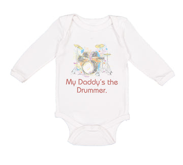 Long Sleeve Bodysuit Baby My Daddy's The Drummer Dad Father's Day Cotton