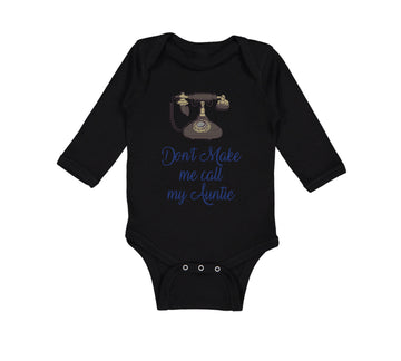Long Sleeve Bodysuit Baby Don'T Make Me Call My Aunt Auntie Funny Style H Cotton