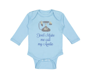 Long Sleeve Bodysuit Baby Don'T Make Me Call My Aunt Auntie Funny Style H Cotton