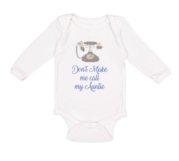 Long Sleeve Bodysuit Baby Don'T Make Me Call My Aunt Auntie Funny Style H Cotton