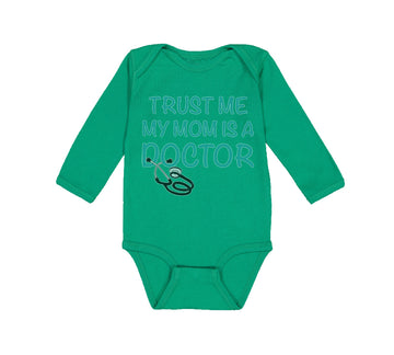 Long Sleeve Bodysuit Baby Trust Me My Mom Is A Doctor Mom Mothers Cotton