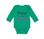 Long Sleeve Bodysuit Baby Please Pass Me to Grandma Grandmother A Cotton