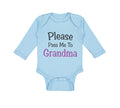 Long Sleeve Bodysuit Baby Please Pass Me to Grandma Grandmother A Cotton