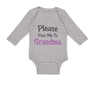 Long Sleeve Bodysuit Baby Please Pass Me to Grandma Grandmother A Cotton