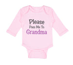 Long Sleeve Bodysuit Baby Please Pass Me to Grandma Grandmother A Cotton