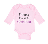 Long Sleeve Bodysuit Baby Please Pass Me to Grandma Grandmother A Cotton