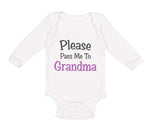 Long Sleeve Bodysuit Baby Please Pass Me to Grandma Grandmother A Cotton