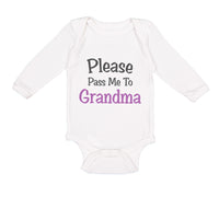 Long Sleeve Bodysuit Baby Please Pass Me to Grandma Grandmother A Cotton