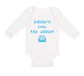 Long Sleeve Bodysuit Baby Daddy's Little Tax Credit Dad Father's Day Cotton