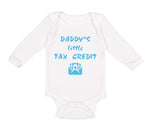 Long Sleeve Bodysuit Baby Daddy's Little Tax Credit Dad Father's Day Cotton - Cute Rascals