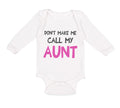Long Sleeve Bodysuit Baby Don'T Make Me Call My Aunt Auntie Funny Style B Cotton