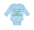 Long Sleeve Bodysuit Baby Don'T Make Me Call My Grandpa Grandfather Cotton