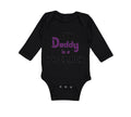 Long Sleeve Bodysuit Baby My Daddy Is A Pipeline Welder Dad Father's Day Cotton