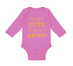 Long Sleeve Bodysuit Baby Think I'M Cute Should My Aunt Funny Style F Cotton