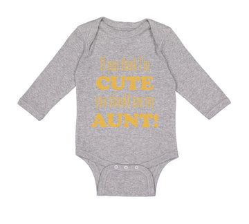 Long Sleeve Bodysuit Baby Think I'M Cute Should My Aunt Funny Style F Cotton