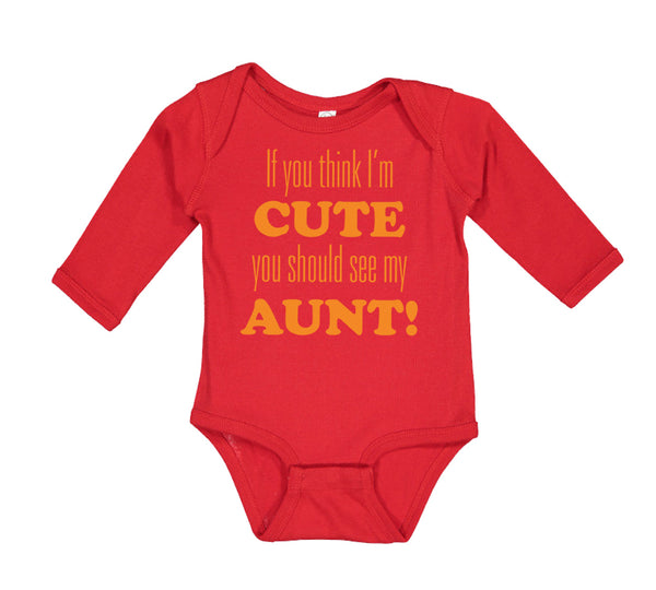Long Sleeve Bodysuit Baby Think I'M Cute Should My Aunt Funny Style F Cotton