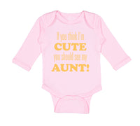 Long Sleeve Bodysuit Baby Think I'M Cute Should My Aunt Funny Style F Cotton