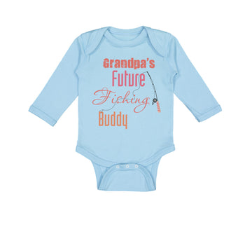 Long Sleeve Bodysuit Baby Grandpa's Future Fishing Buddy Grandpa Grandfather