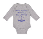 Long Sleeve Bodysuit Baby Don'T Drop Me My Uncle Is A Lawyer Dad Father's Day - Cute Rascals