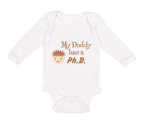 Long Sleeve Bodysuit Baby My Daddy Has A Phd Scientist Doctor Dad Father's Day