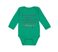 Long Sleeve Bodysuit Baby When I Grow up I Want to Skateboard Just like My Daddy