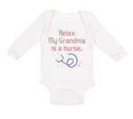 Long Sleeve Bodysuit Baby Relax My Grandma Is A Nurse Grandmother Grandma A