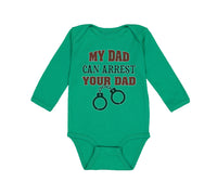 Long Sleeve Bodysuit Baby My Dad Can Arrest Your Dad Police Cop Law Enforcement