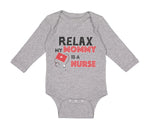 Long Sleeve Bodysuit Baby Relax My Mommy Is A Nurse Boy & Girl Clothes Cotton