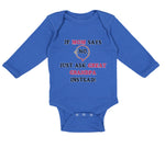 Long Sleeve Bodysuit Baby If Mom Says No Ask Great Grandpa Instead Grandparents