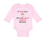 Long Sleeve Bodysuit Baby If Mom Says No Ask Great Grandpa Instead Grandparents