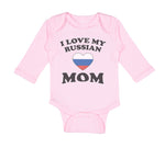 Long Sleeve Bodysuit Baby I Love My Russian Mom Mothers Boy & Girl Clothes