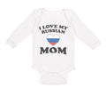 Long Sleeve Bodysuit Baby I Love My Russian Mom Mothers Boy & Girl Clothes