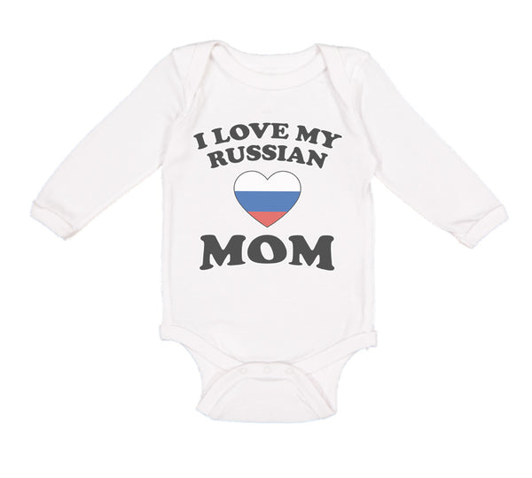 Long Sleeve Bodysuit Baby I Love My Russian Mom Mothers Boy & Girl Clothes