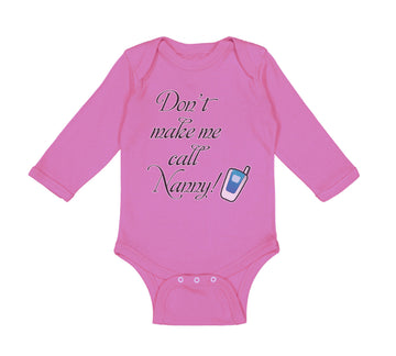 Long Sleeve Bodysuit Baby Don'T Make Me Call Nanny Grandmother Grandma Cotton