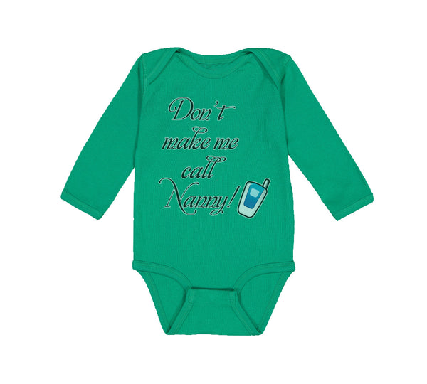 Long Sleeve Bodysuit Baby Don'T Make Me Call Nanny Grandmother Grandma Cotton - Cute Rascals