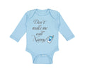 Long Sleeve Bodysuit Baby Don'T Make Me Call Nanny Grandmother Grandma Cotton