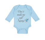 Long Sleeve Bodysuit Baby Don'T Make Me Call Nanny Grandmother Grandma Cotton - Cute Rascals