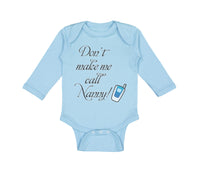 Long Sleeve Bodysuit Baby Don'T Make Me Call Nanny Grandmother Grandma Cotton - Cute Rascals