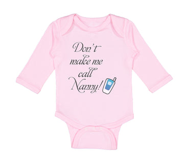 Long Sleeve Bodysuit Baby Don'T Make Me Call Nanny Grandmother Grandma Cotton