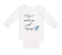 Long Sleeve Bodysuit Baby Don'T Make Me Call Nanny Grandmother Grandma Cotton - Cute Rascals