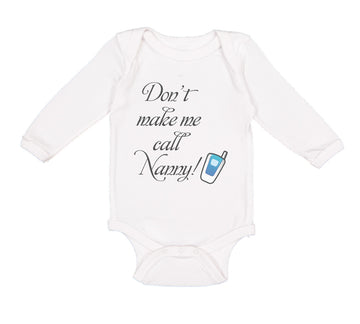 Long Sleeve Bodysuit Baby Don'T Make Me Call Nanny Grandmother Grandma Cotton