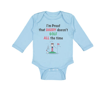 Long Sleeve Bodysuit Baby I'M Proof Daddy Doesn'T Golf Dad Father's Cotton