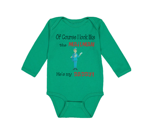 Long Sleeve Bodysuit Baby Of Course I Look like The Mailman He's My Daddy Cotton