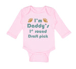 Long Sleeve Bodysuit Baby I'M Daddy's Round Draft Pick Dad Father's Cotton