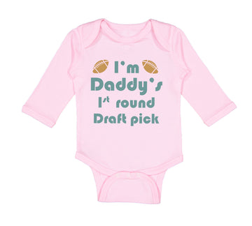 Long Sleeve Bodysuit Baby I'M Daddy's Round Draft Pick Dad Father's Cotton