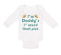 Long Sleeve Bodysuit Baby I'M Daddy's Round Draft Pick Dad Father's Cotton