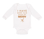 Long Sleeve Bodysuit Baby I Have More Hair than My Daddy Dad Father's Day Humor