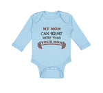 Long Sleeve Bodysuit Baby My Mom Can Squat More than Your Mom Mothers Cotton