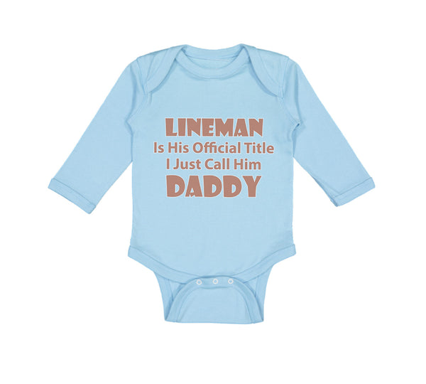 Long Sleeve Bodysuit Baby Lineman Official Call Daddy Dad Father's Cotton
