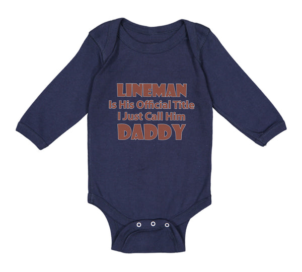 Long Sleeve Bodysuit Baby Lineman Official Call Daddy Dad Father's Cotton